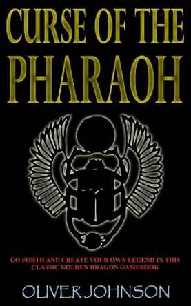 Curse of the Pharaoh by Oliver Johnson 9781490996394