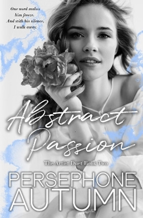 Abstract Passion: Artist Duet #2 by Persephone Autumn 9781951477318