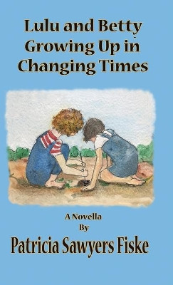 Lulu and Betty by Patricia Sawyers Fiske 9781951776275