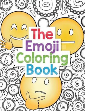 The Emoji Coloring Book: 30 Large Coloring Pages of Cute, Funny and Awesome Emoji Designs with Smiley Faces by Squibble Media 9781975729806