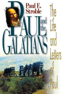 Paul and the Galatians by Paul E. Stroble 9780687090235
