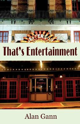 That's Entertainment: Field Notes on Love, Politics, and Movie Musicals by Alan Gann 9781942956525