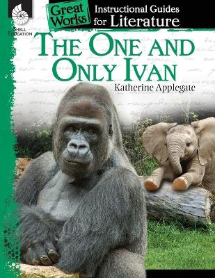 The One and Only Ivan: An Instructional Guide for Literature by Jennifer Prior 9781425889692