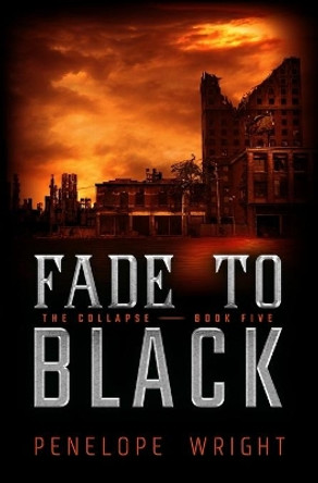 The Collapse: Fade to Black by Penelope Wright 9781710687026