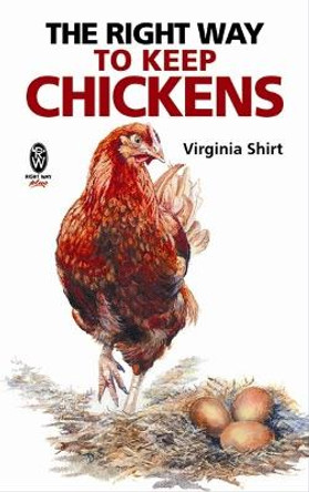 The Right Way to Keep Chickens by Virginia Shirt