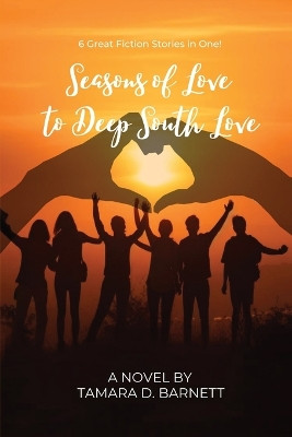 Seasons of Love to Deep South Love by Tamara Barnett 9781961677838