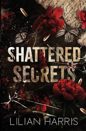 Shattered Secrets by Lilian Harris 9781962394017