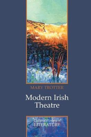 Modern Irish Theatre by Mary Trotter