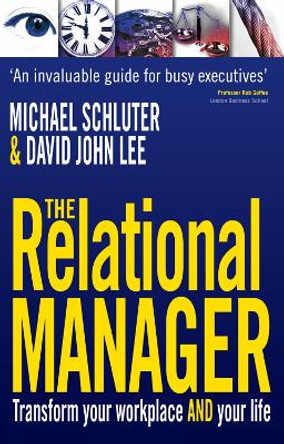 The Relational Manager: Transform your workplace and your life by Michael Schluter