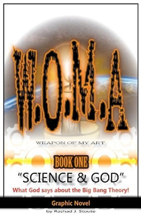 W.O.M.a Book 1 Science & God: What God Says about the Big Bang Theory! by Rashad Jamal Stoute 9781794451995