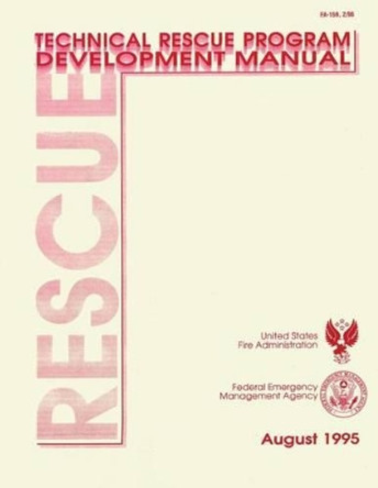 Technical Rescue Program Development Manual by Federal Emergencymmanagement Agency 9781482709605