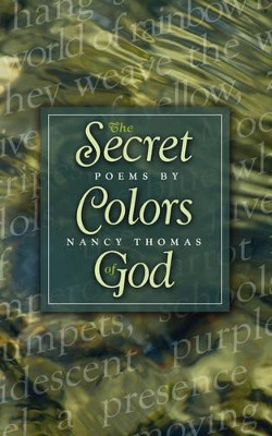 The Secret Colors of God by Nancy Thomas 9781594980039