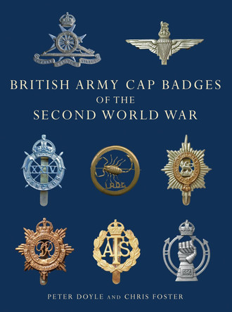 British Army Cap Badges of the Second World War by Peter Doyle