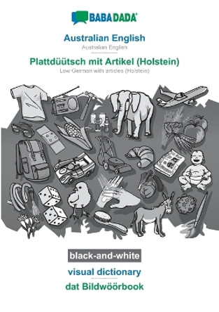 BABADADA black-and-white, Australian English - Plattduutsch mit Artikel (Holstein), visual dictionary - dat Bildwoeoerbook: Australian English - Low German with articles (Holstein), visual dictionary by Babadada Gmbh 9783752256659