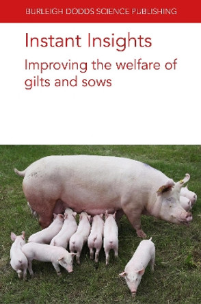 Instant Insights: Improving the Welfare of Gilts and Sows by Dr S. Björkman 9781801466394 Instant Insights: Improving the Welfare of Gilts and Sows by Dr S. Björkman 9781801466394