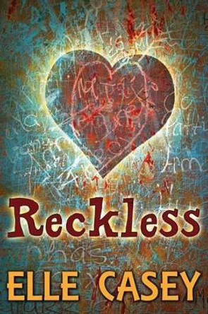 Reckless by Elle Casey 9781939455048