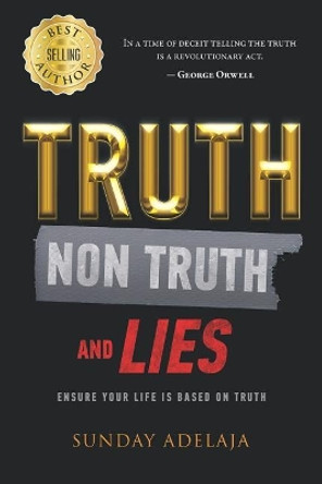 Truth, Non-Truth and Lies by Sunday Adelaja 9781798141526