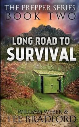 Long Road to Survival: The Prepper Series (Book 2) by William H Weber 9781926456089