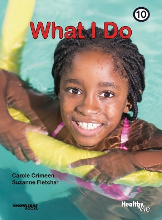 What I Do: Book 10 by Carole Crimeen 9781922516565