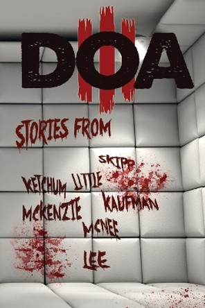 D.O.A. III: Extreme Horror Anthology by Jeff Strand 9781940250267