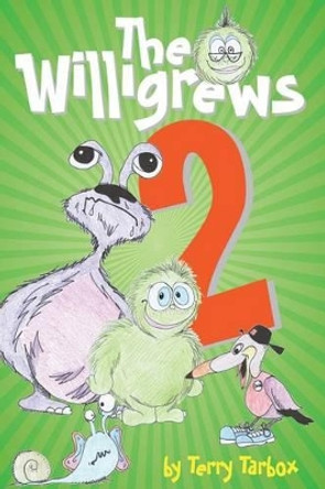 The Willigrews 2 by Terry Tarbox 9781506082578