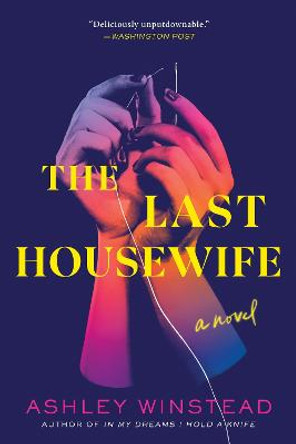 The Last Housewife: A Novel by Ashley Winstead