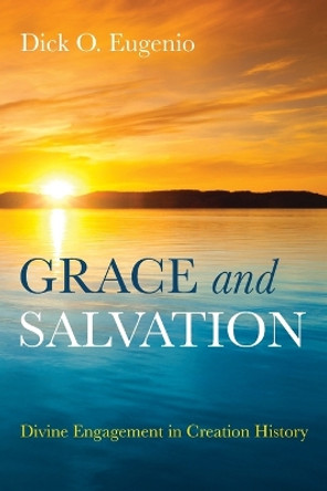 Grace and Salvation by Dick O Eugenio 9781666737202