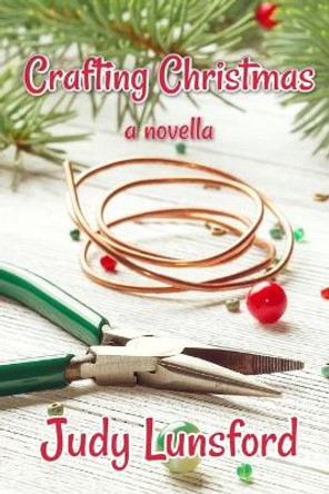 Crafting Christmas by Judy Lunsford 9798660055652