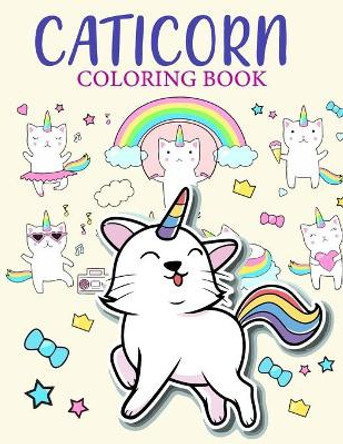 Caticorn Coloring Book: Caticorn Who Loved Unicorn Caticorn And Magic For Kids 4-8 Animal Coloring Cat Books For Kids 50 Pages by Trim S Publishing 9798564269025