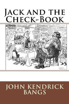 Jack and the Check-Book by John Kendrick Bangs 9783959400480