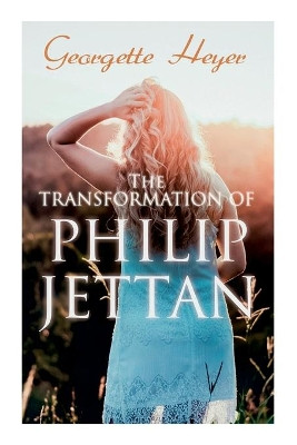 The Transformation of Philip Jettan: Historical Romance Novel by Georgette Heyer 9788027342105