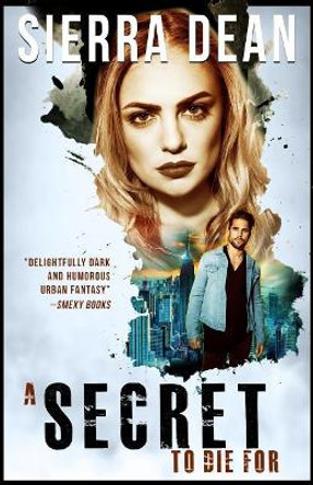 A Secret to Die for by Sierra Dean 9781986124539