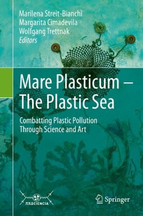 Mare Plasticum - The Plastic Sea: Combatting plastic pollution through science and art by Marilena Streit-Bianchi 9783030389444