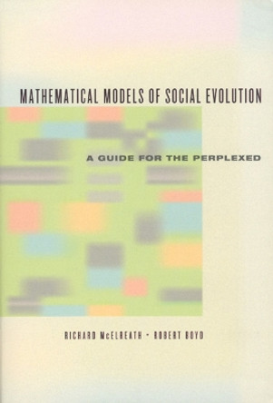 Mathematical Models of Social Evolution: A Guide for the Perplexed by Richard McElreath 9780226558271