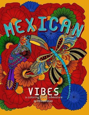 Mexican Vibes. A coloring book adventure. by Hd In Design 9798542331294