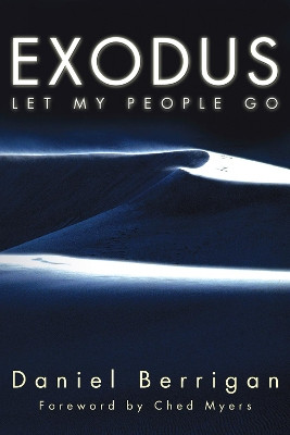 Exodus: Let My People Go by Daniel Berrigan 9781556351051