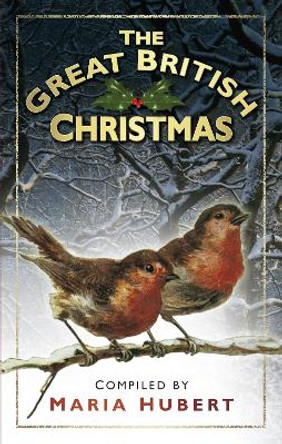 The Great British Christmas by Maria Hubert