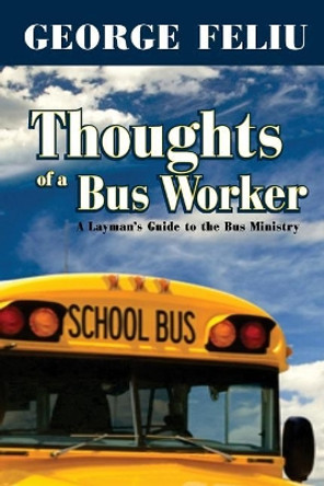 Thoughts of a Bus Workers by George Ismael Feliu Jr 9781533537577