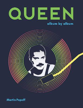 Queen: Album by Album by Martin Popoff
