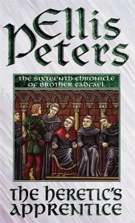 The Heretic's Apprentice: 16 by Ellis Peters