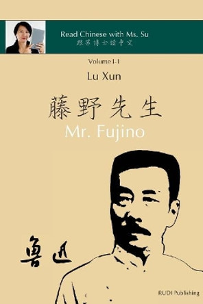 Lu Xun Mr. Fujino -         : in simplified and traditional Chinese, with pinyin and other useful information for self-study by Lu Xun 9783946611110
