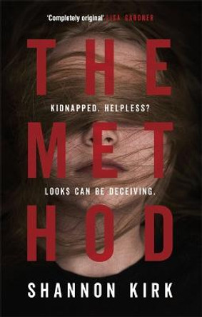 The Method: Kidnapped? Helpless? Looks can be deceiving... by Shannon Kirk