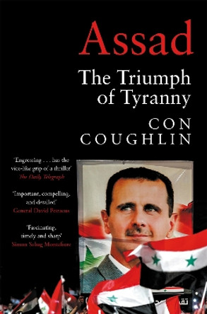 Assad: The Triumph of Tyranny by Con Coughlin 9781529074925