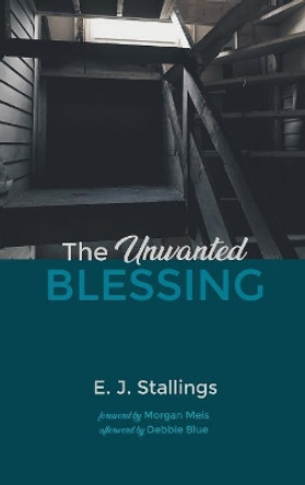 The Unwanted Blessing by E J Stallings 9781532657597