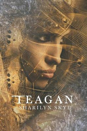 Teagan by Sharilyn Skye 9781733313476