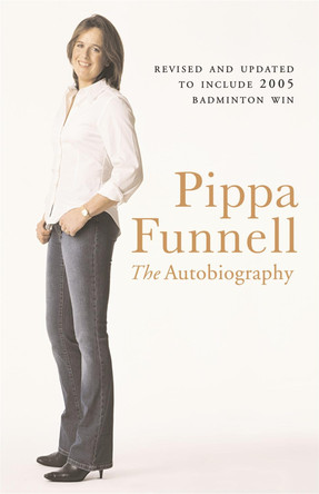 Pippa Funnell: The Autobiography by Pippa Funnell