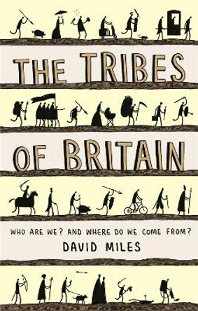 The Tribes of Britain by David Miles