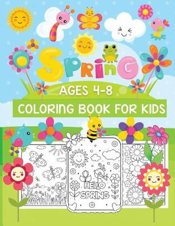 spring coloring book for kids ages 4-8: A Fun Seasonal Coloring Book for Kids with 50 Beautiful Pages to Color by Jane Kiddo Press 9798712457618