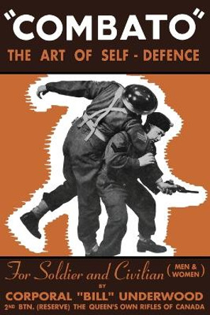 Combato: The Art of Self-Defence by Bill Underwood 9798985697957