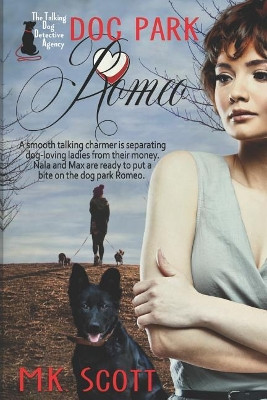 Dog Park Romeo by M K Scott 9781944712488